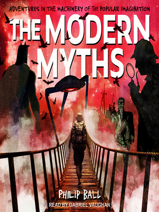 Title details for The Modern Myths by Philip Ball - Available